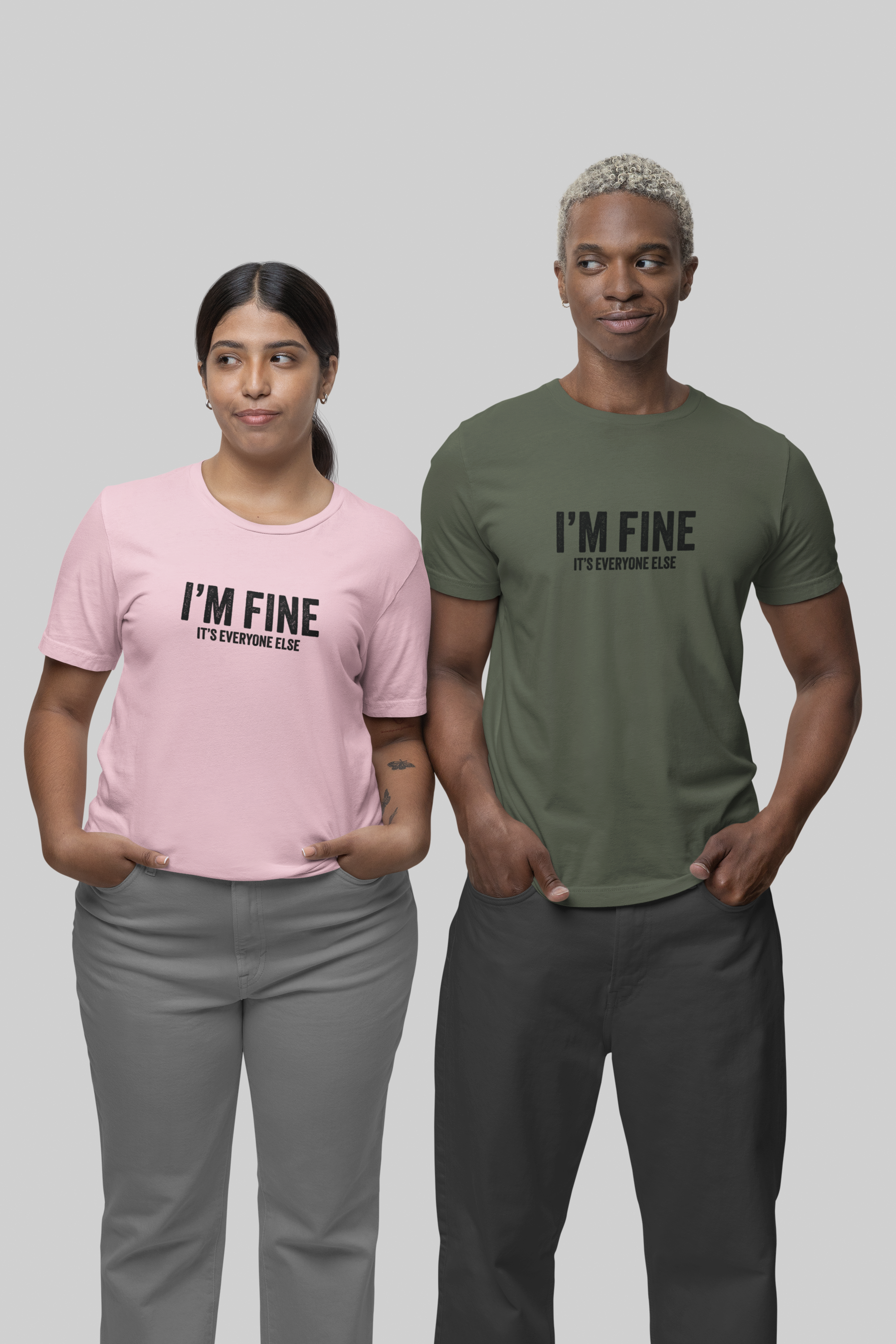 I'm fine it's everyone else