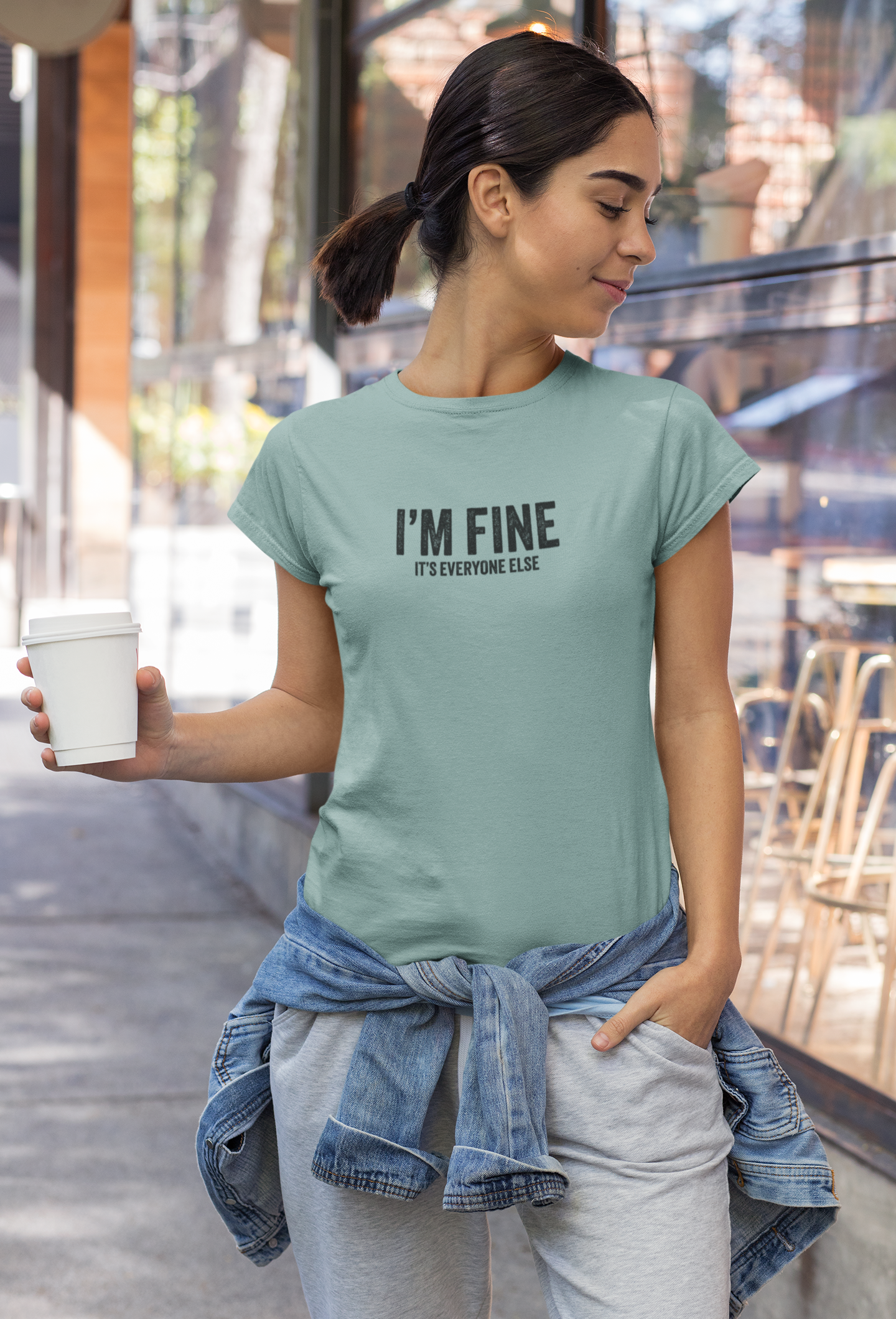 I'm Fine it's everyone else