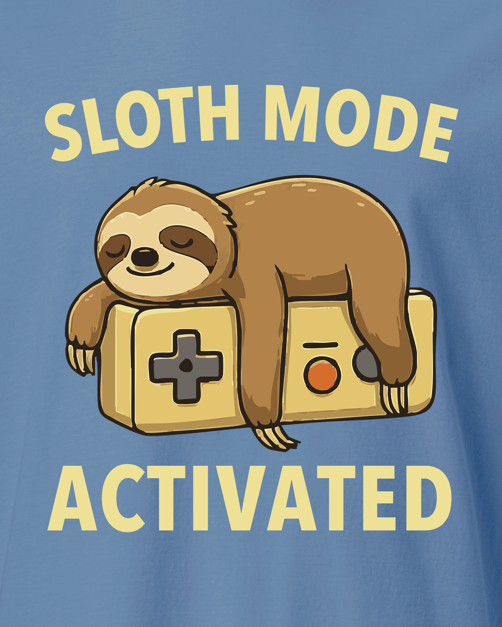 Sloth Mode Activated