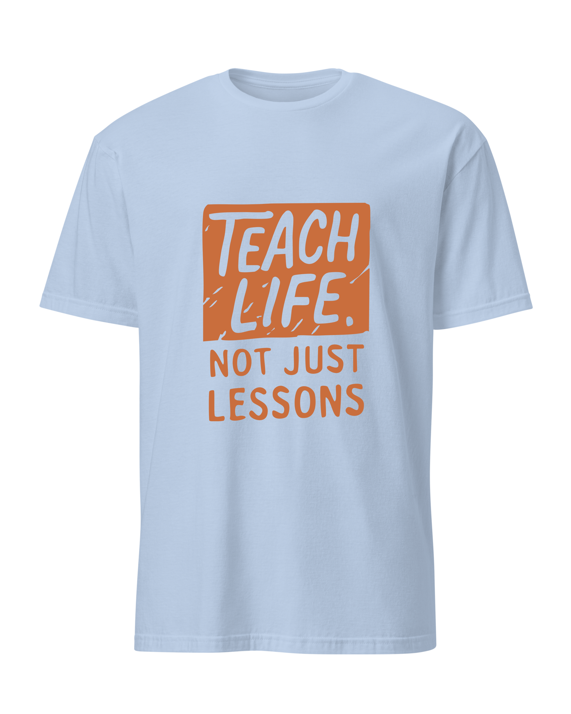Teach Life, Not Just Lessons