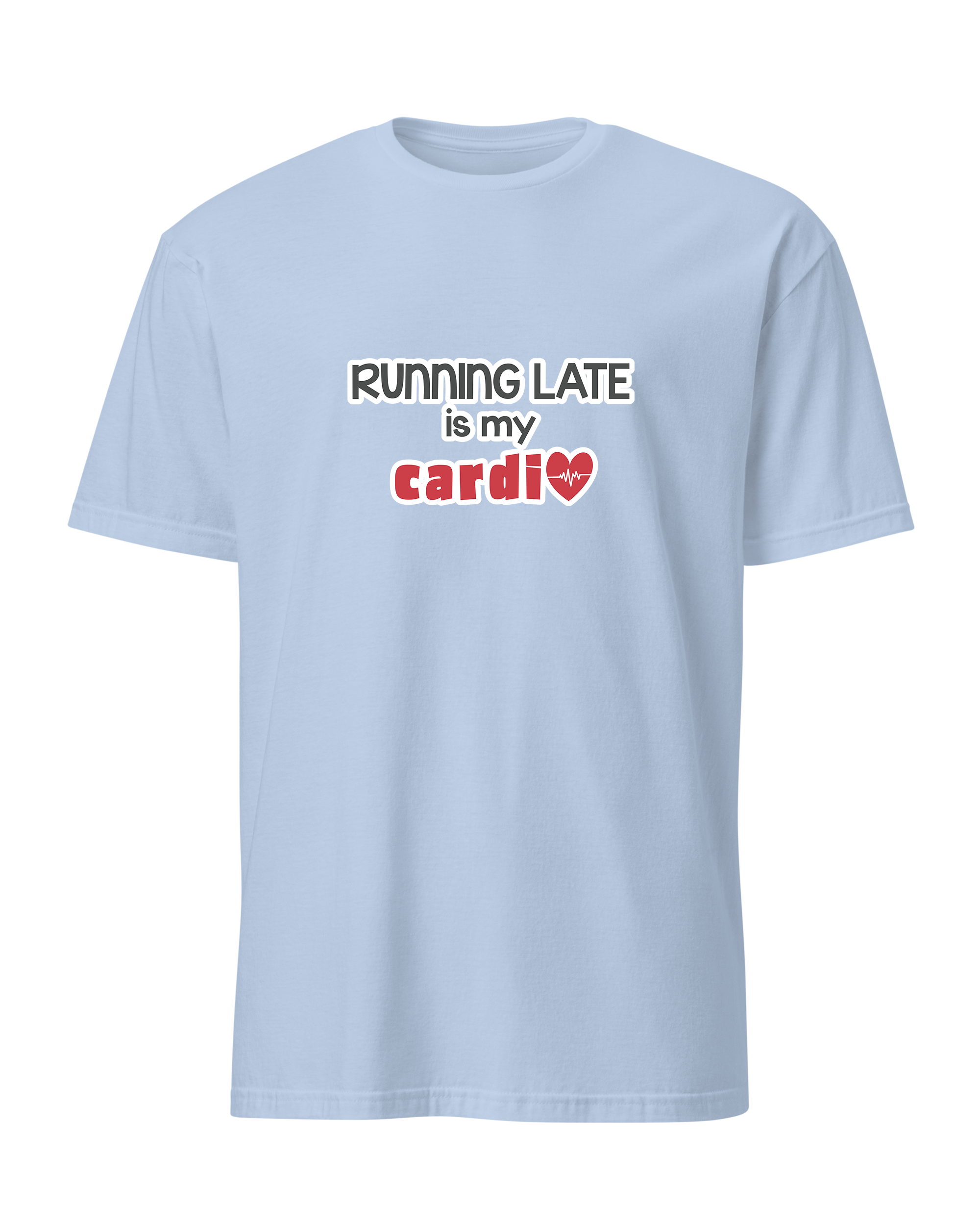 Running Late is My Cardio