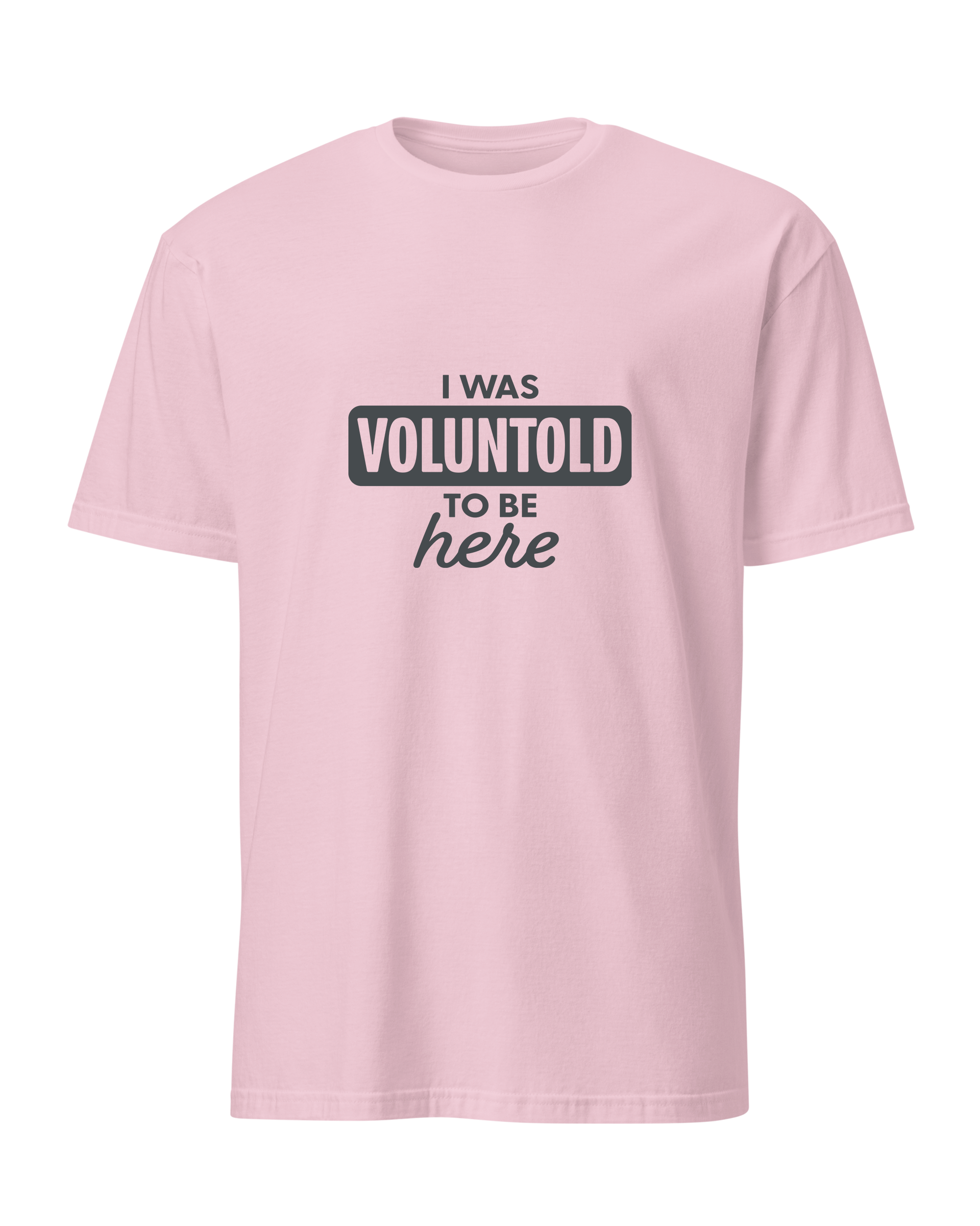 I Was Voluntold to be Here