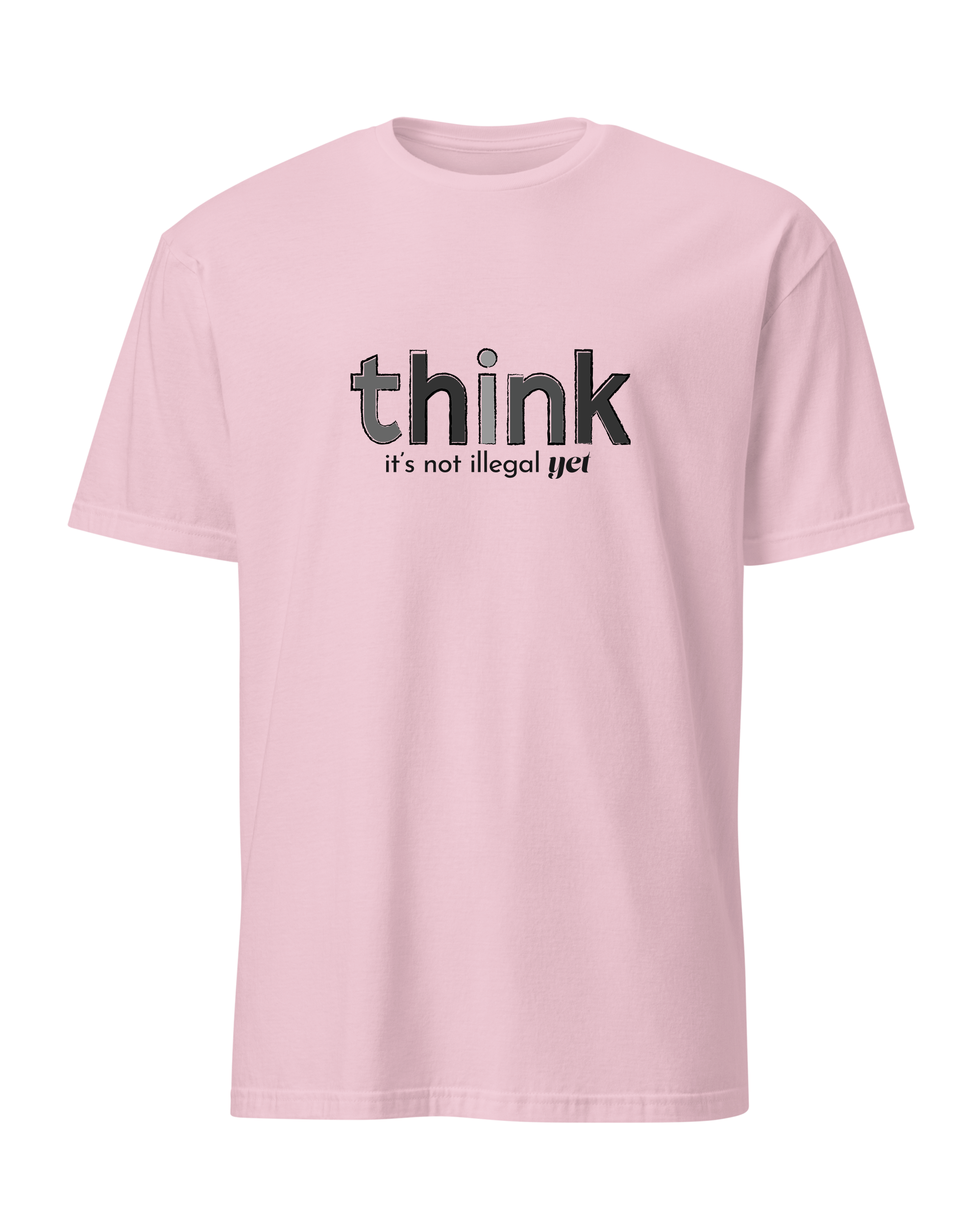 Think, It's Not Illegal Yet