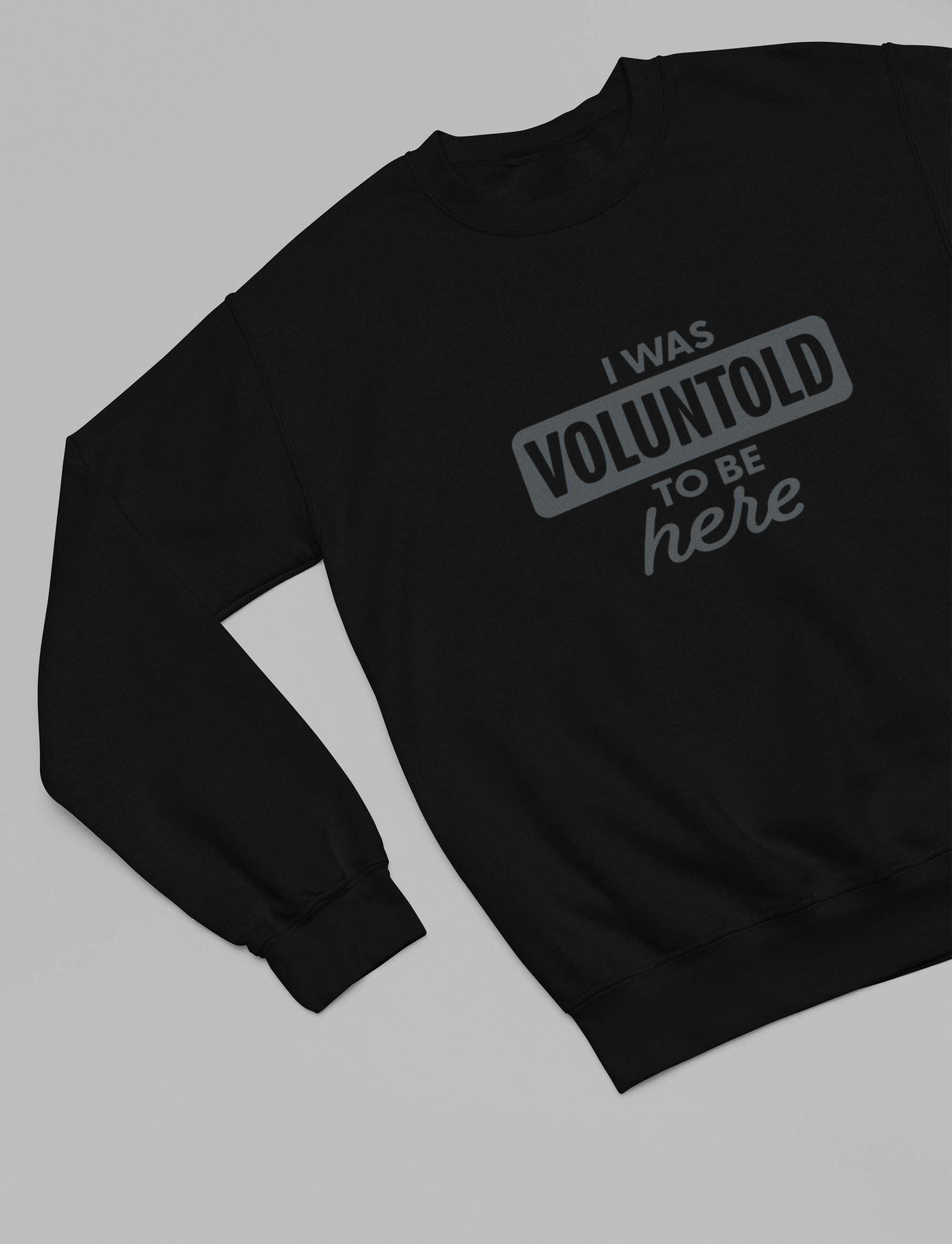 I Was Voluntold to be Here