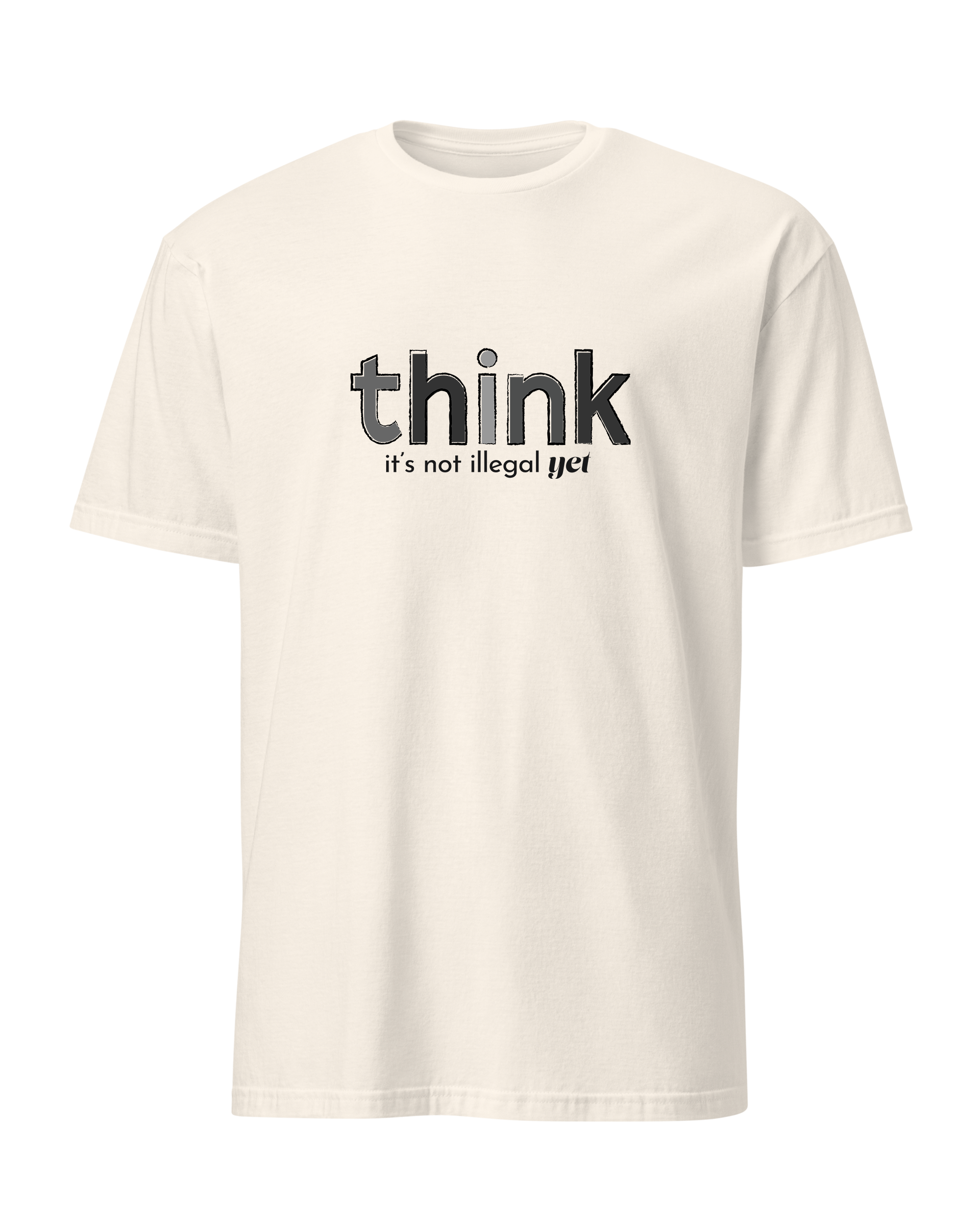 Think, It's Not Illegal Yet