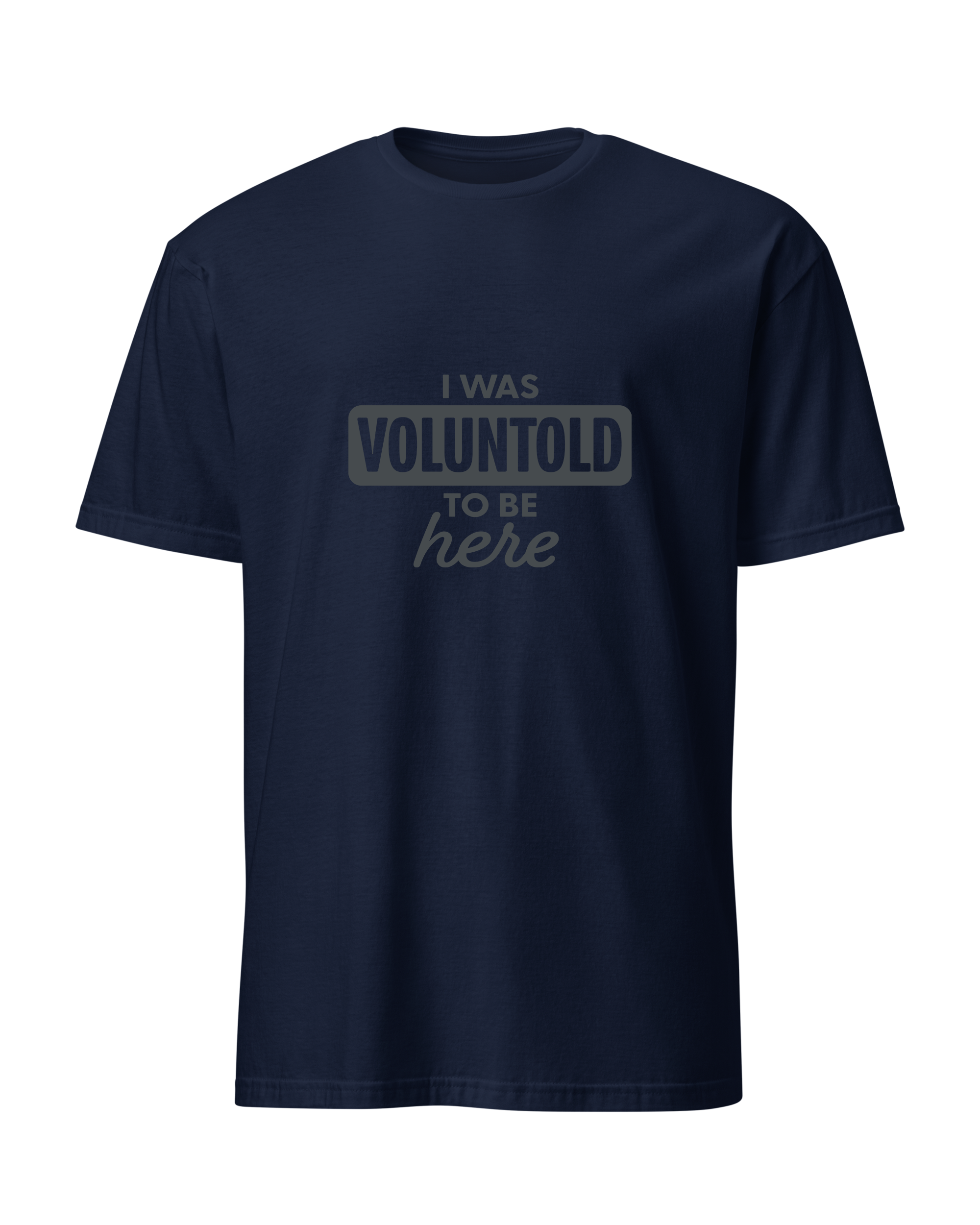 I Was Voluntold to be Here