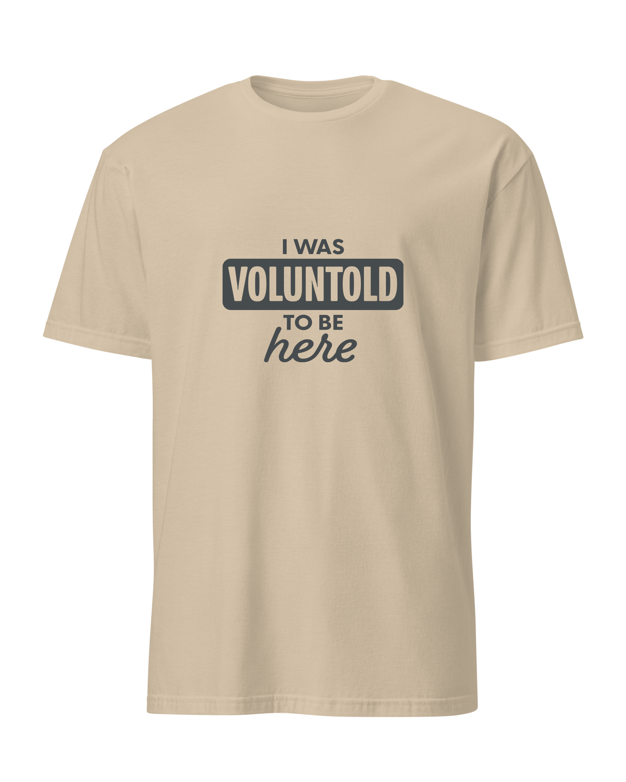 I Was Voluntold to be Here