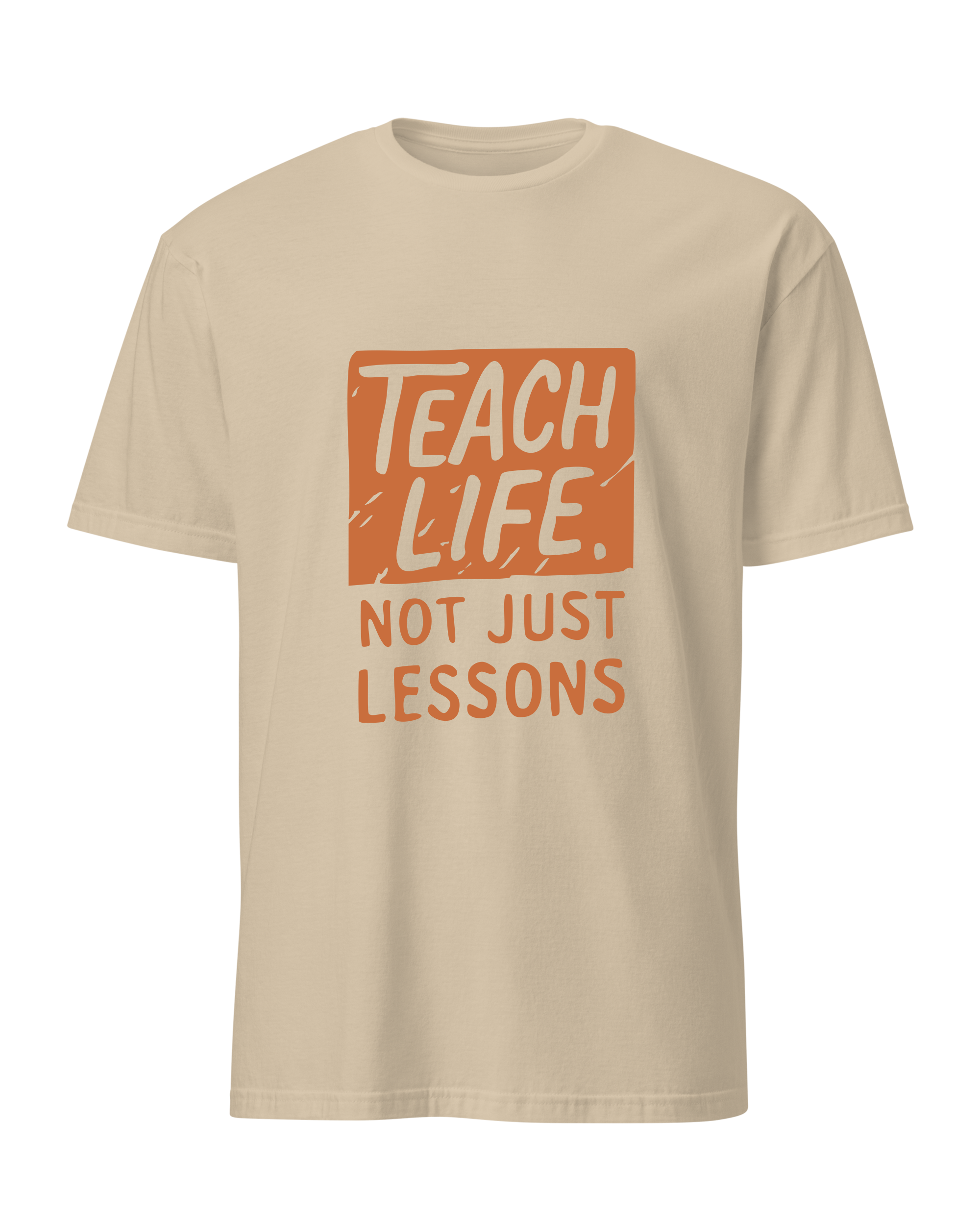 Teach Life, Not Just Lessons