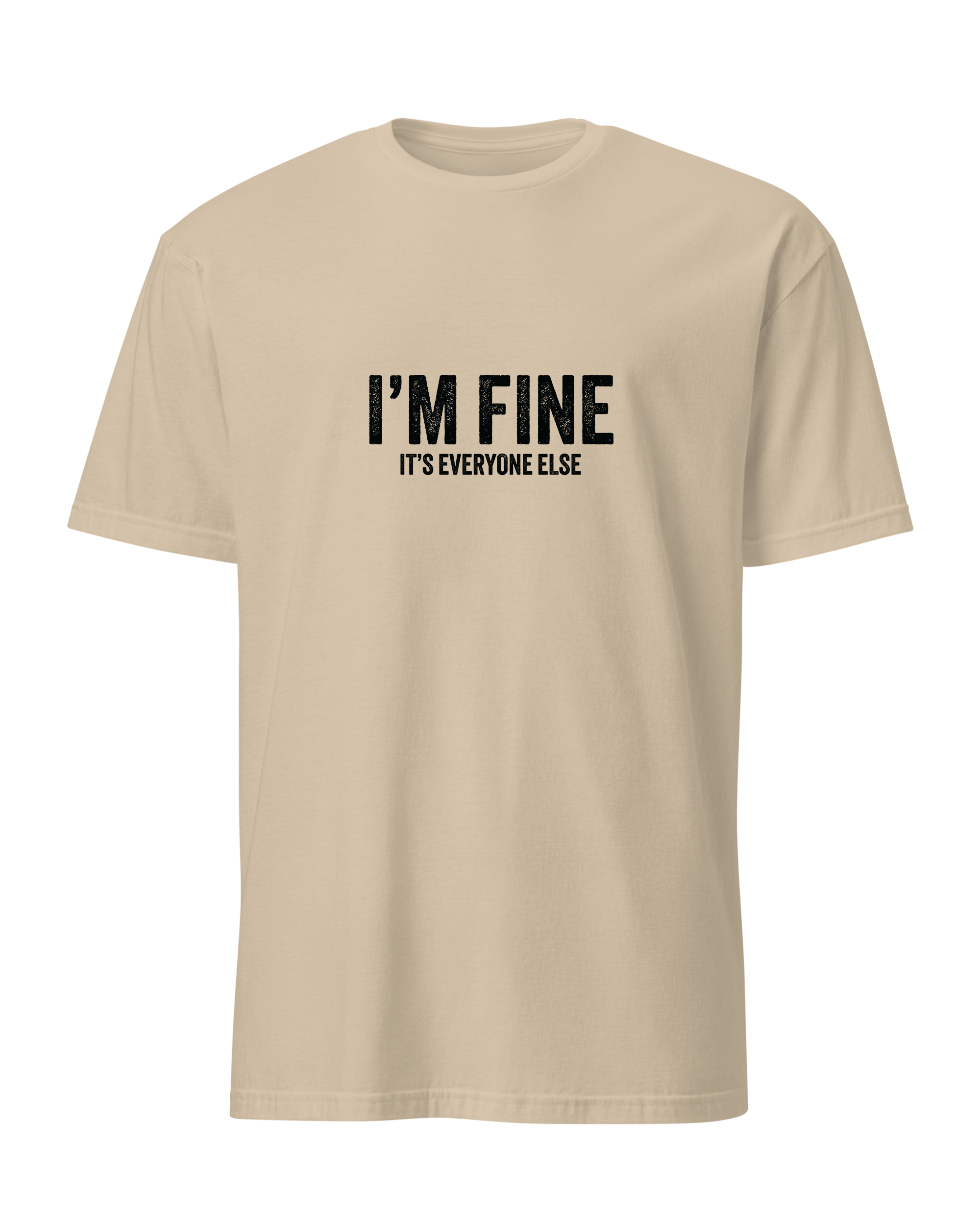 I'm fine it's everyone else