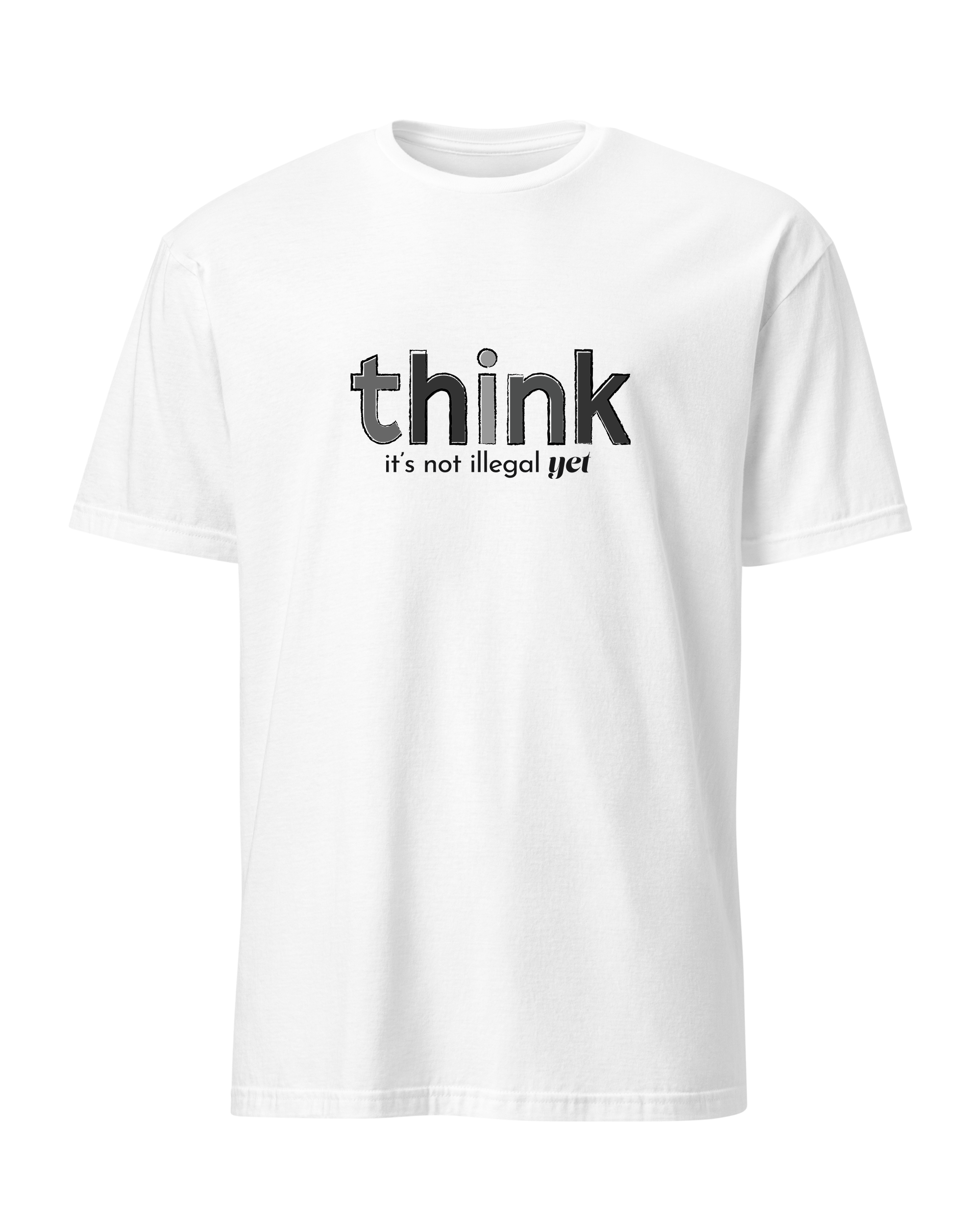 Think, It's Not Illegal Yet